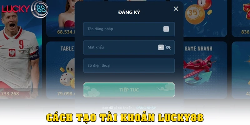 Cách tạo tài khoản Lucky88